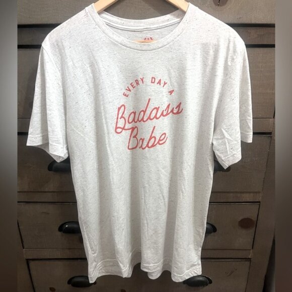 None Tops - Every day a bad ass babe  shirt